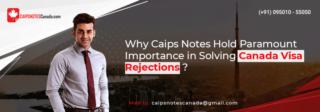 why-caips-notes-hold-paramount-importance-in-solving-canada-visa