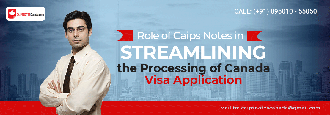 role-of-caips-notes-in-streamlining-the-processing-of-canada-visa