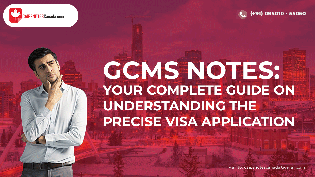 gcms-notes-your-complete-guide-on-understanding-the-precise-visa